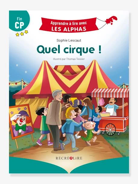 Apprendre à Lire Avec Les Alphas - Quel Cirque ! RÉCRÉALIRE Vert - Recrealire